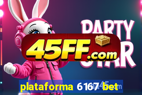 plataforma 6167 bet